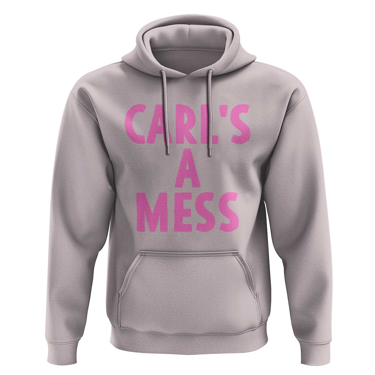 Carl's a Mess Hoodie Viral Reality TV Quote Meme