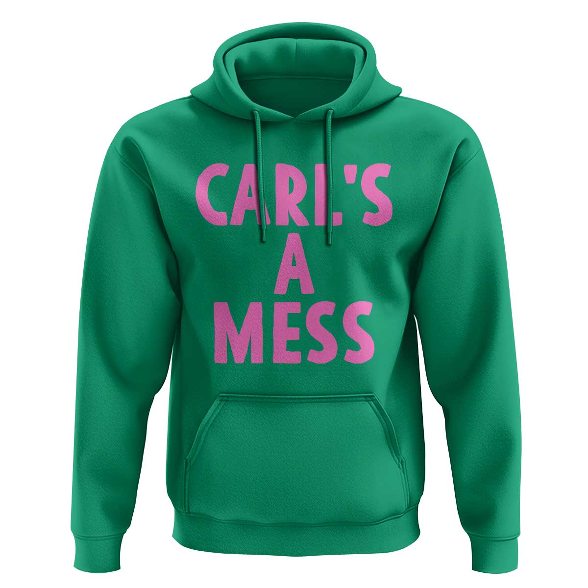 Carl's a Mess Hoodie Viral Reality TV Quote Meme