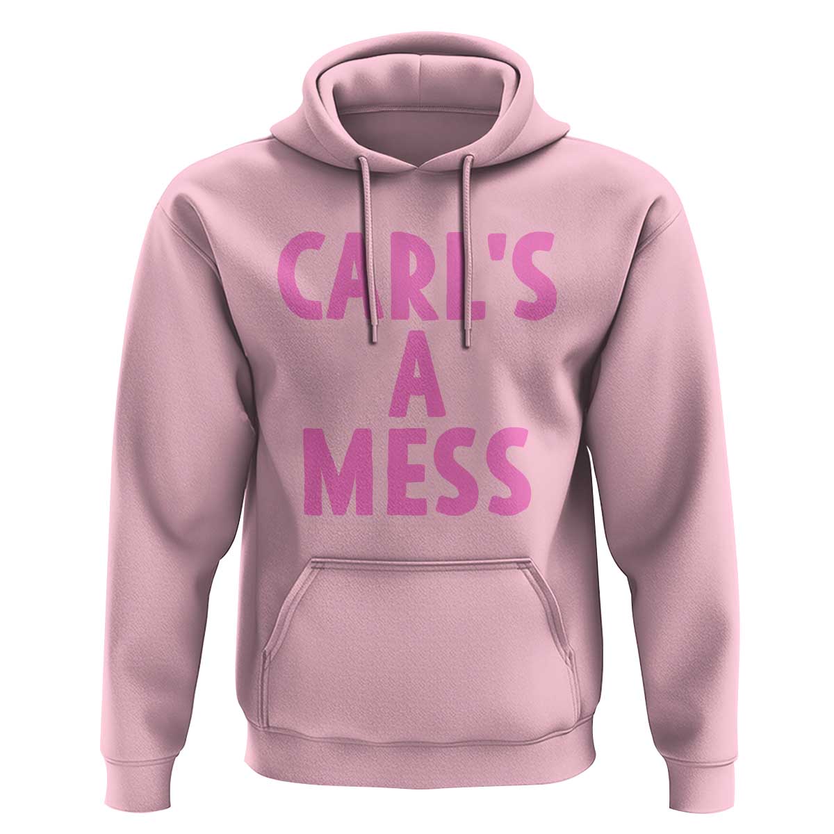 Carl's a Mess Hoodie Viral Reality TV Quote Meme
