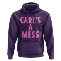 Carl's a Mess Hoodie Viral Reality TV Quote Meme