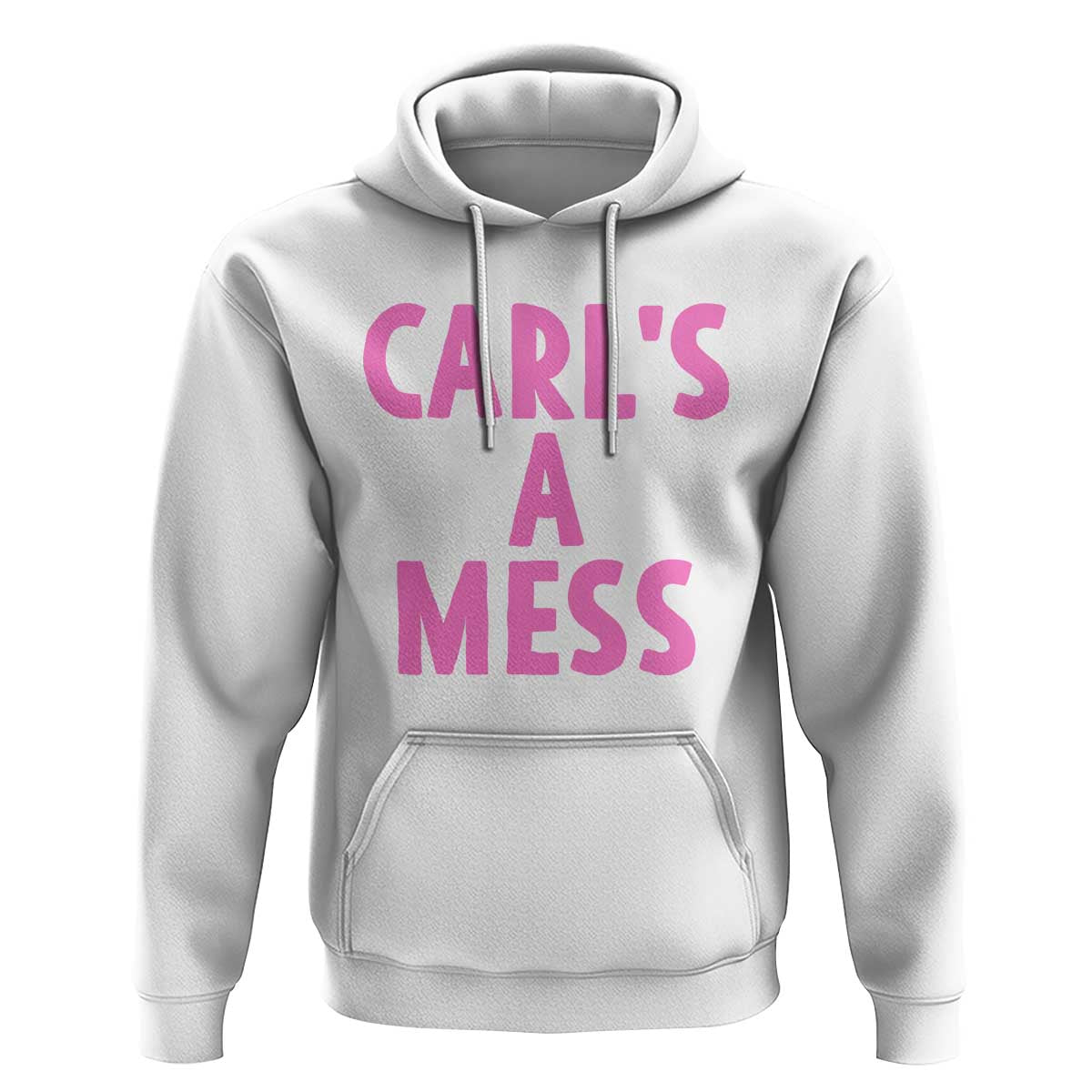 Carl's a Mess Hoodie Viral Reality TV Quote Meme