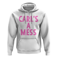 Carl's a Mess Hoodie Viral Reality TV Quote Meme