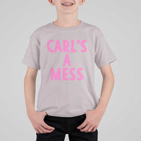 Carl's a Mess T Shirt For Kid Viral Reality TV Quote Meme