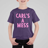 Carl's a Mess T Shirt For Kid Viral Reality TV Quote Meme
