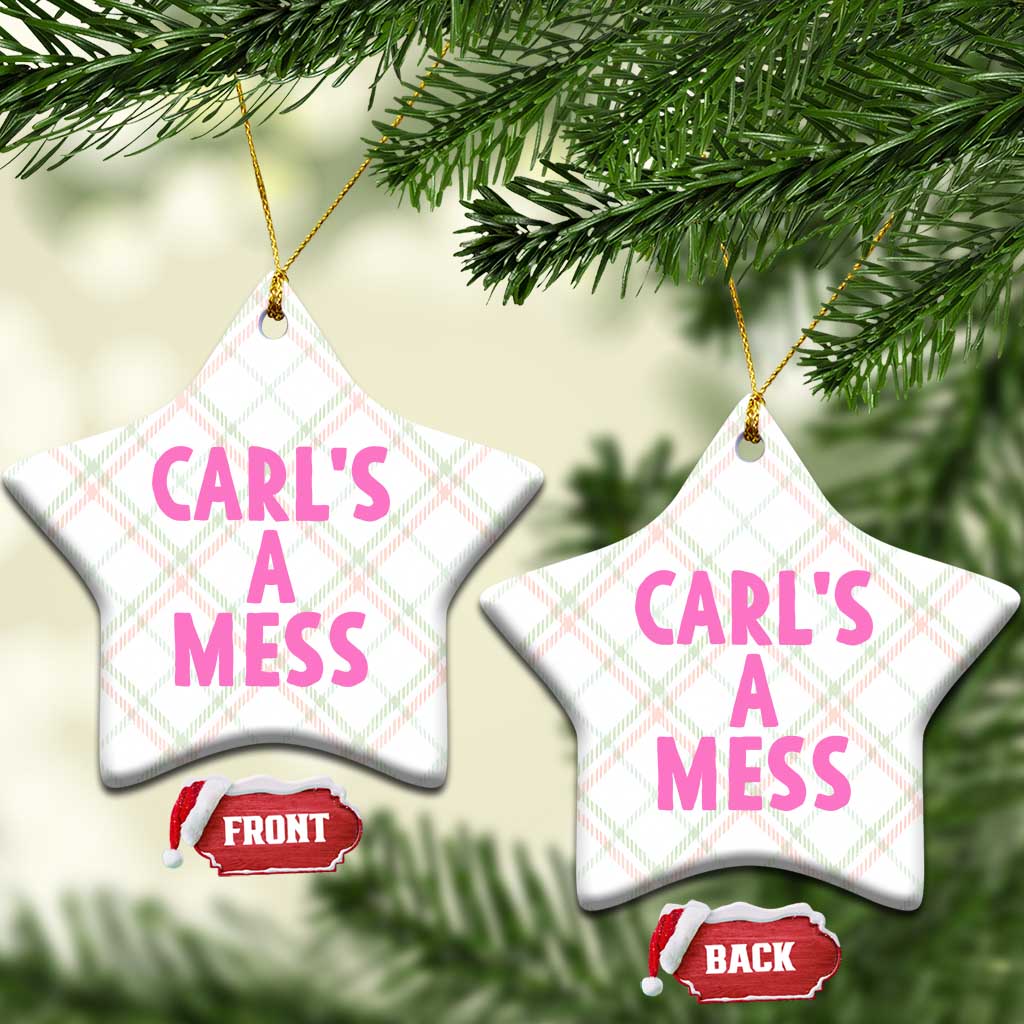 Carl's a Mess Ceramic Ornament Viral Reality TV Quote Meme
