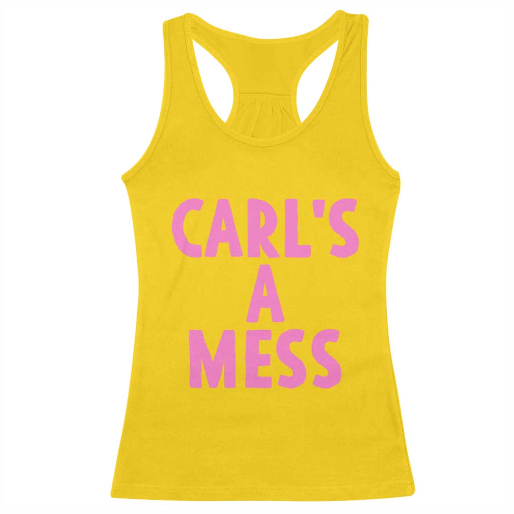 Carl's a Mess Racerback Tank Top Viral Reality TV Quote Meme