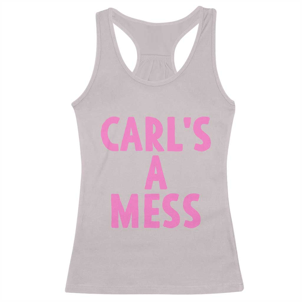 Carl's a Mess Racerback Tank Top Viral Reality TV Quote Meme