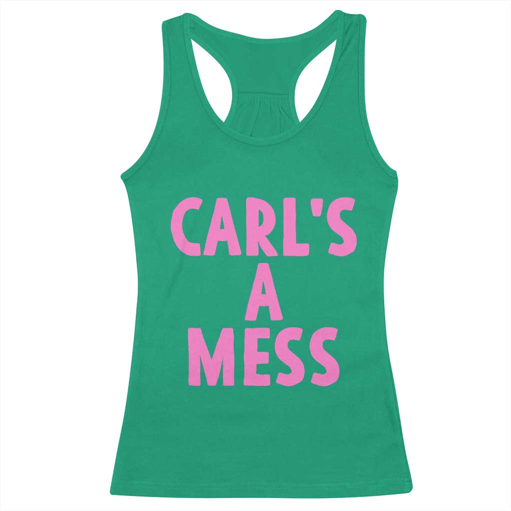 Carl's a Mess Racerback Tank Top Viral Reality TV Quote Meme