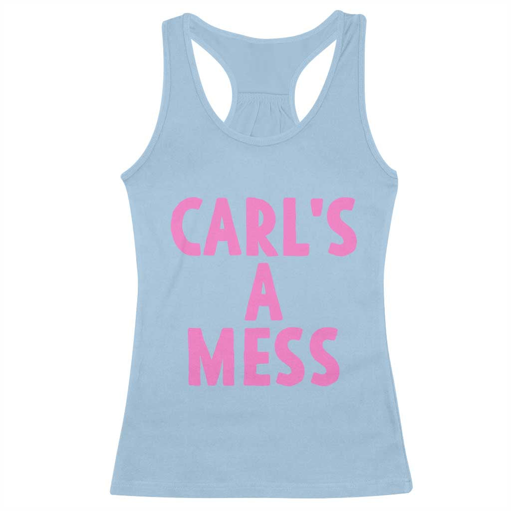 Carl's a Mess Racerback Tank Top Viral Reality TV Quote Meme