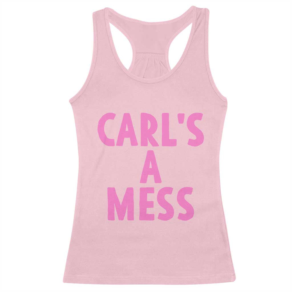 Carl's a Mess Racerback Tank Top Viral Reality TV Quote Meme