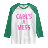 Carl's a Mess Raglan Shirt Viral Reality TV Quote Meme