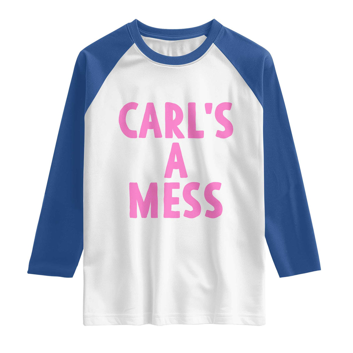 Carl's a Mess Raglan Shirt Viral Reality TV Quote Meme