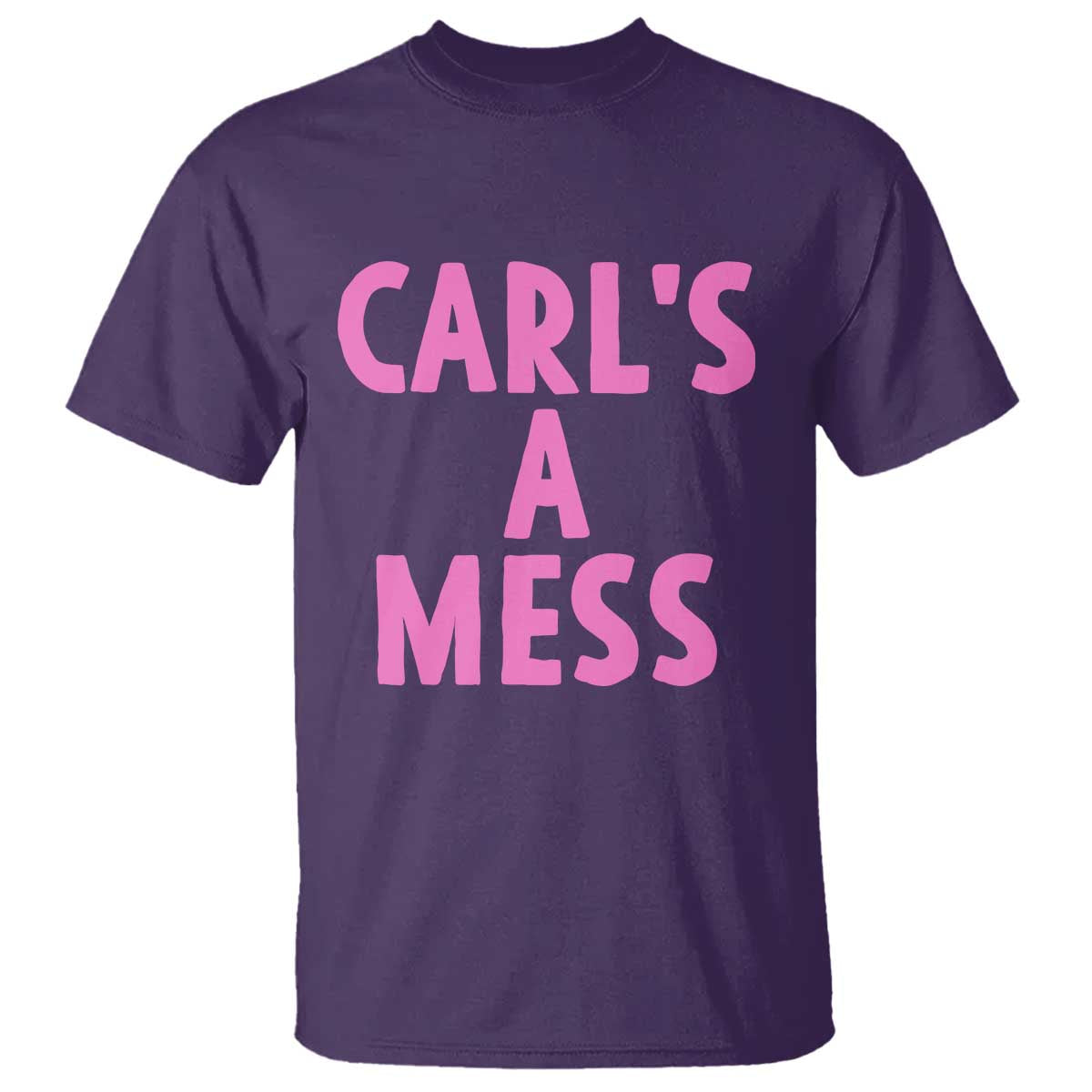 Carl's a Mess T Shirt Viral Reality TV Quote Meme
