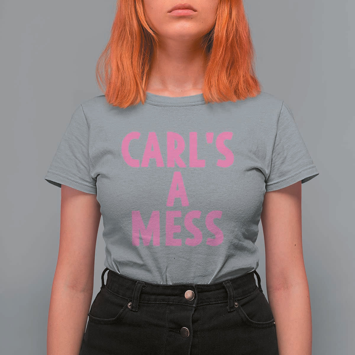 Carl's a Mess T Shirt For Women Viral Reality TV Quote Meme