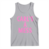 Carl's a Mess Tank Top Viral Reality TV Quote Meme