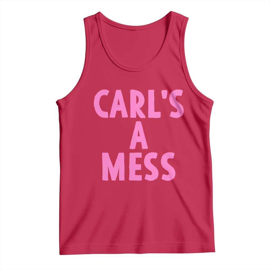 Carl's a Mess Tank Top Viral Reality TV Quote Meme