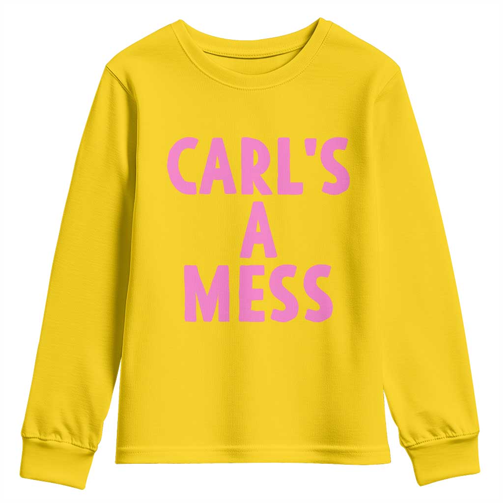 Carl's a Mess Youth Sweatshirt Viral Reality TV Quote Meme