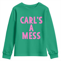 Carl's a Mess Youth Sweatshirt Viral Reality TV Quote Meme