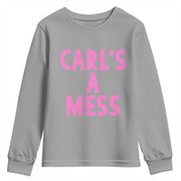 Carl's a Mess Youth Sweatshirt Viral Reality TV Quote Meme