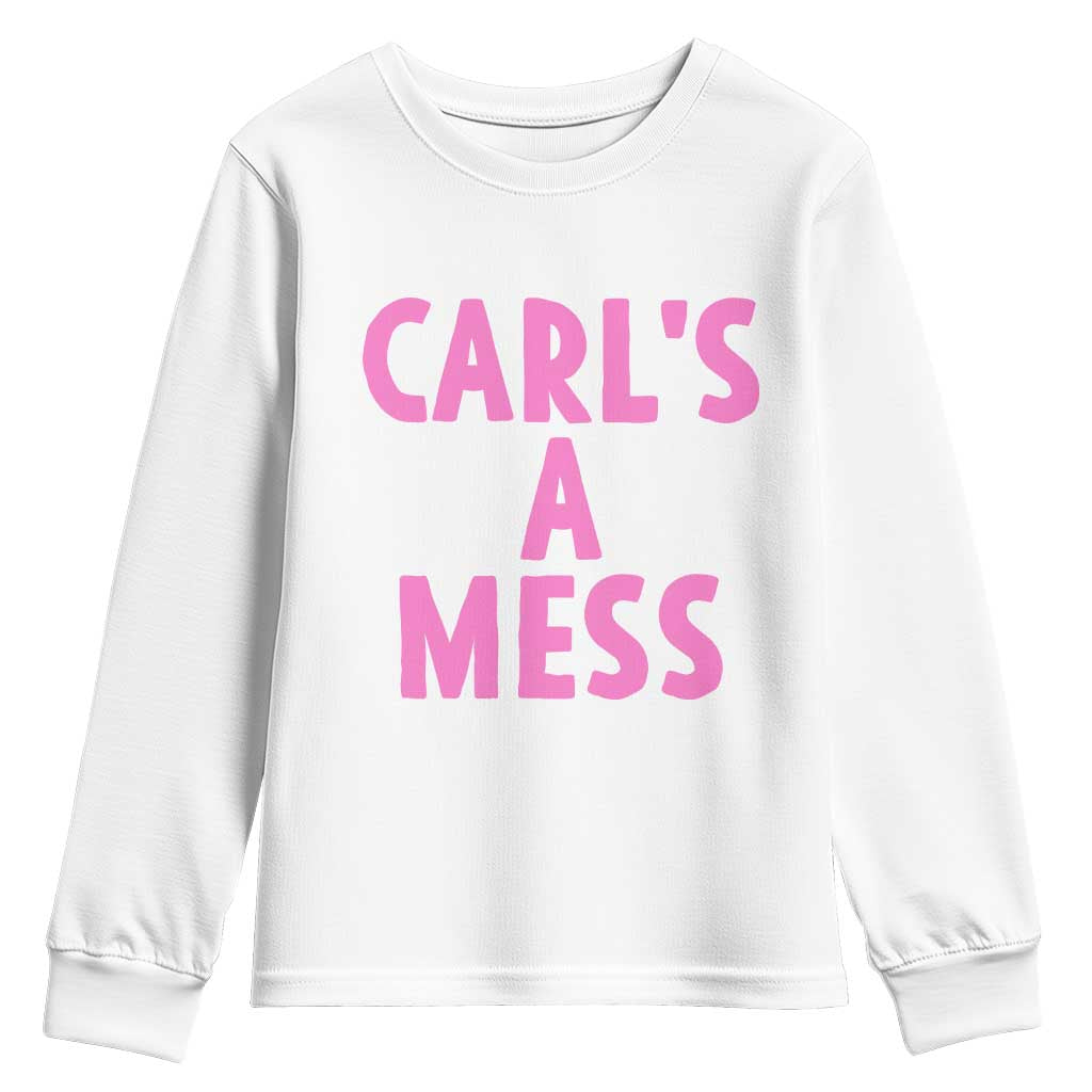 Carl's a Mess Youth Sweatshirt Viral Reality TV Quote Meme