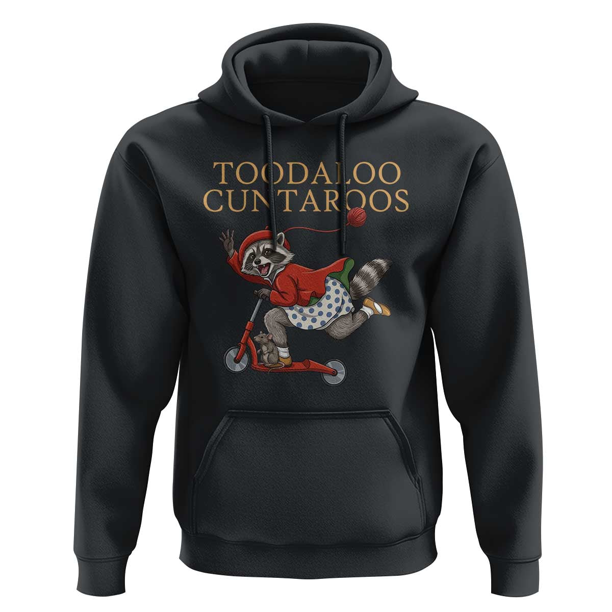 Toodaloo Cuntaroos Hoodie Funny Sarcastic Raccoon Inappropriate Meme