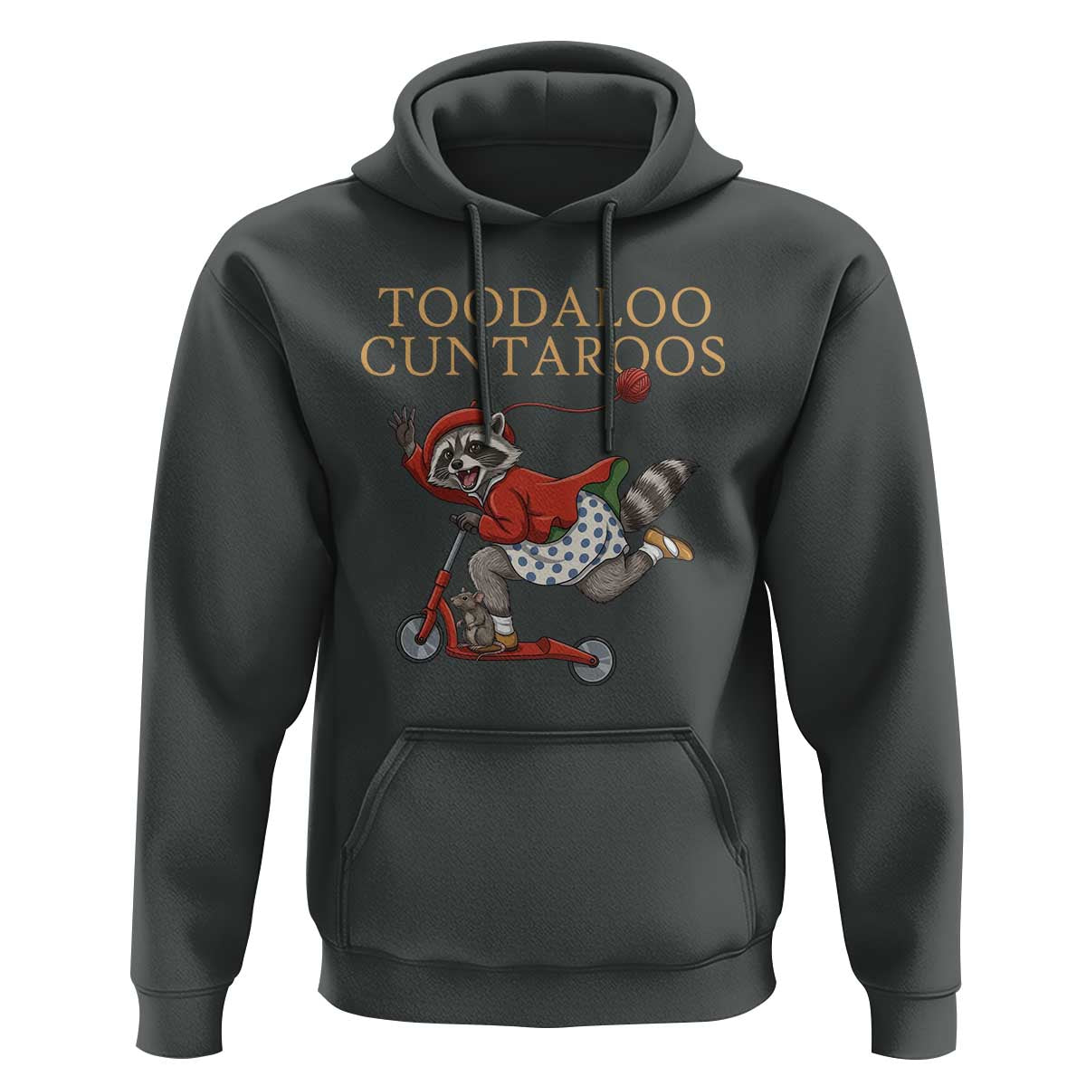 Toodaloo Cuntaroos Hoodie Funny Sarcastic Raccoon Inappropriate Meme