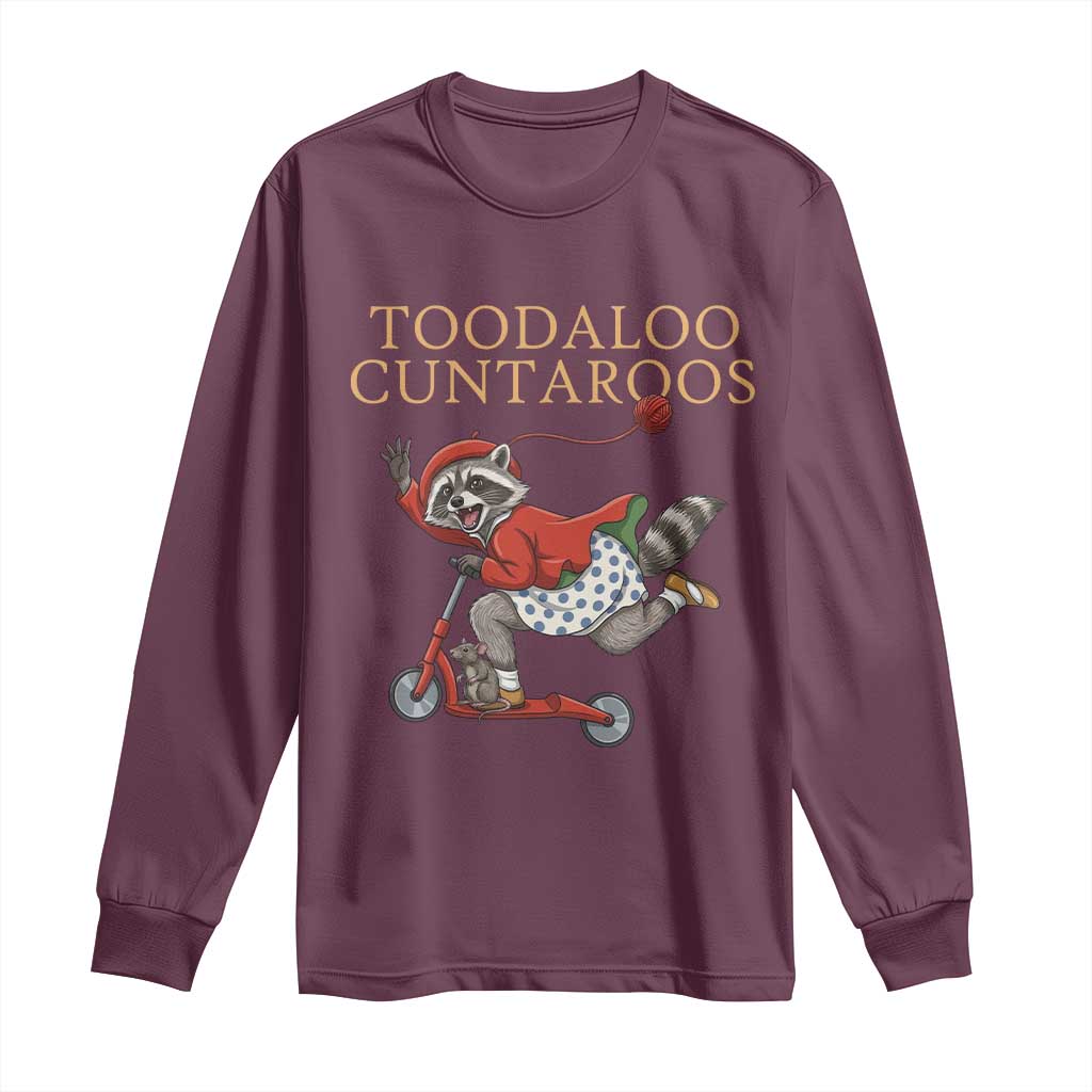 Toodaloo Cuntaroos Long Sleeve Shirt Funny Sarcastic Raccoon Inappropriate Meme