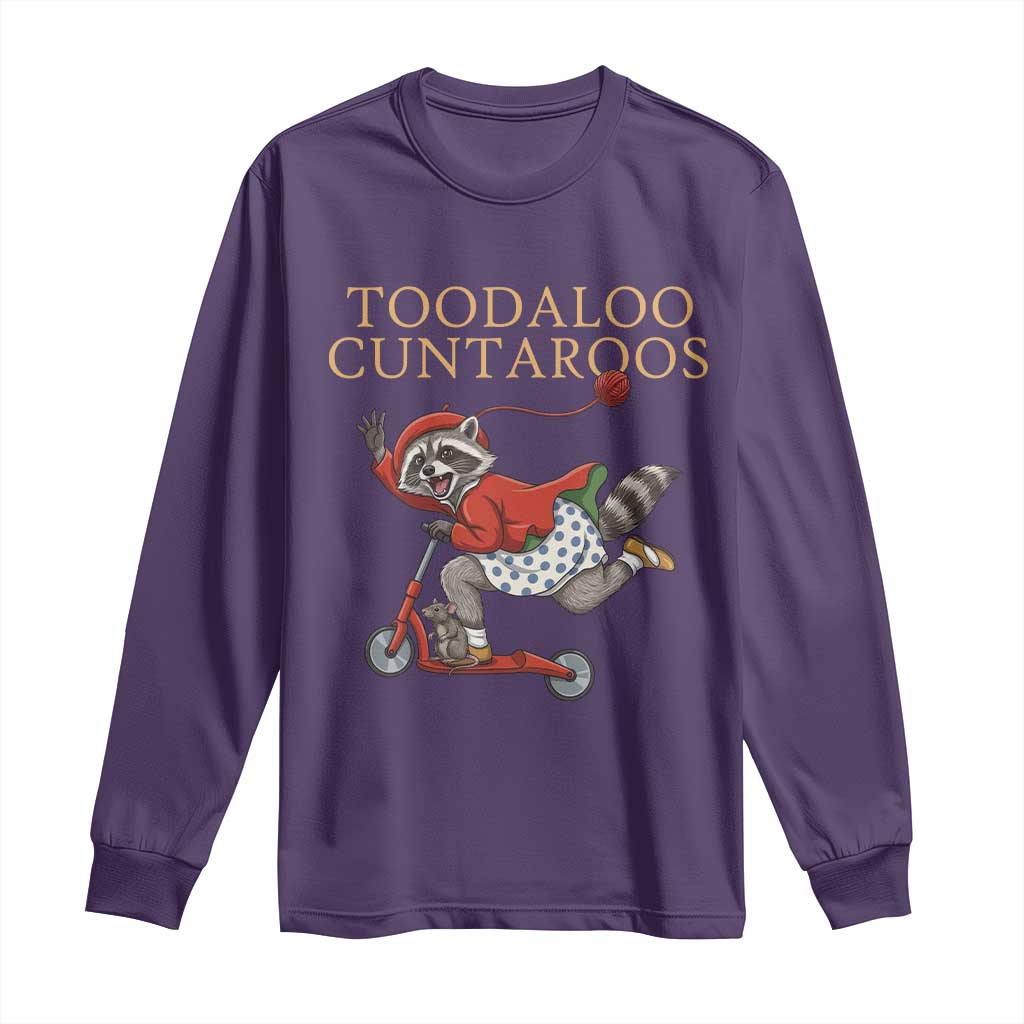 Toodaloo Cuntaroos Long Sleeve Shirt Funny Sarcastic Raccoon Inappropriate Meme