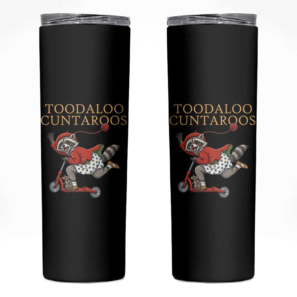 Toodaloo Cuntaroos Skinny Tumbler Funny Sarcastic Raccoon Inappropriate Meme