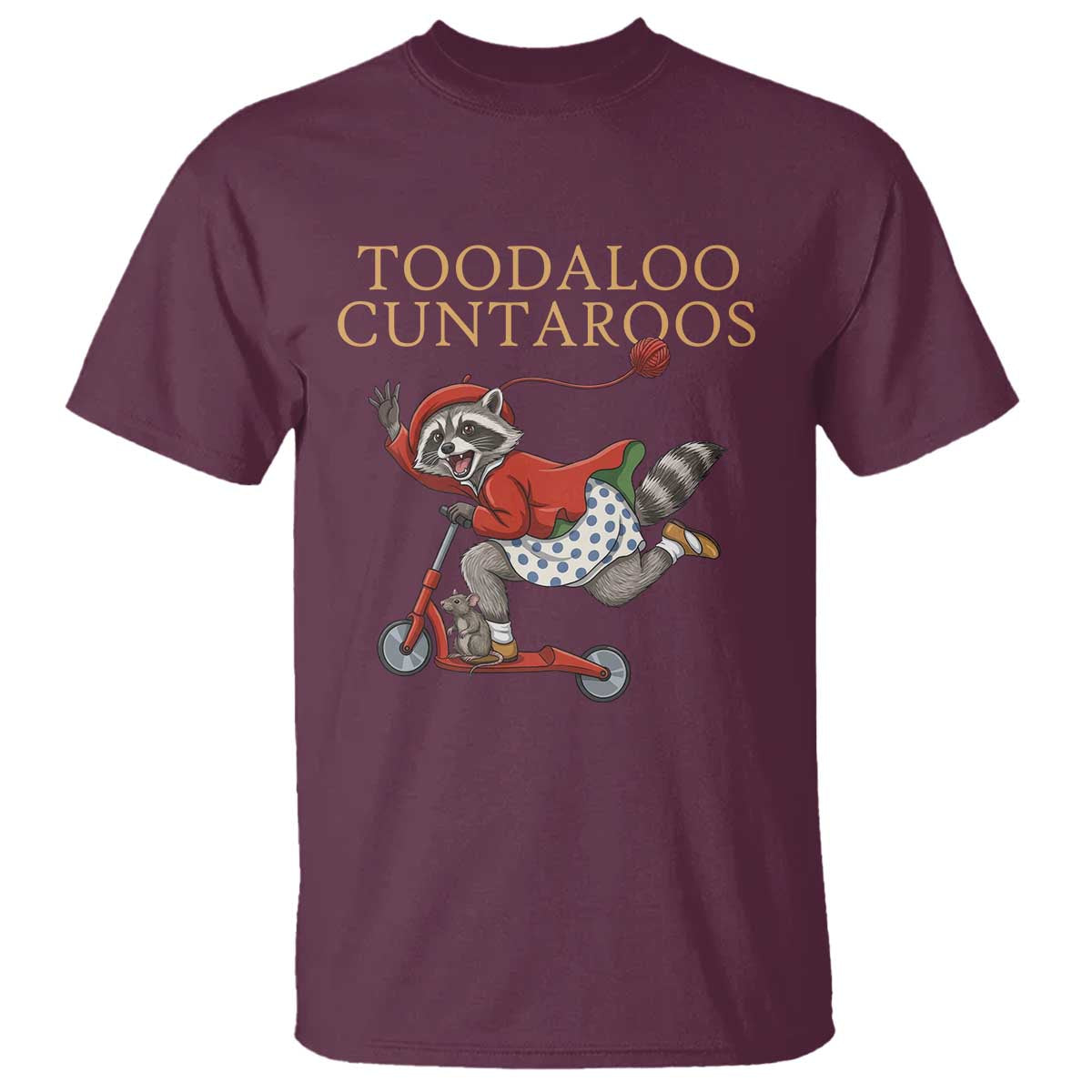 Toodaloo Cuntaroos T Shirt Funny Sarcastic Raccoon Inappropriate Meme