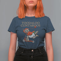 Toodaloo Cuntaroos T Shirt For Women Funny Sarcastic Raccoon Inappropriate Meme