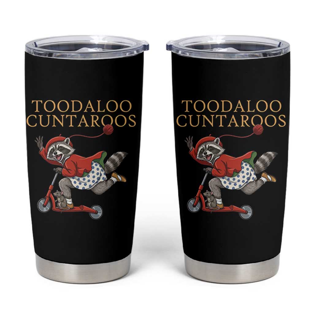 Toodaloo Cuntaroos Tumbler Cup Funny Sarcastic Raccoon Inappropriate Meme