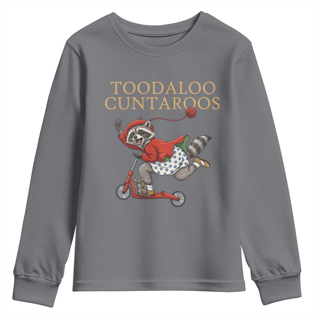 Toodaloo Cuntaroos Youth Sweatshirt Funny Sarcastic Raccoon Inappropriate Meme
