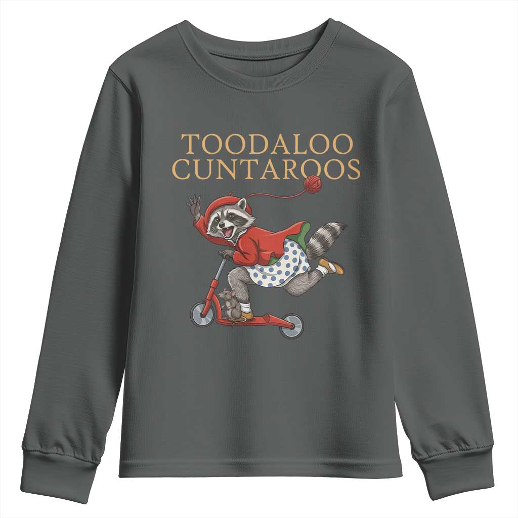 Toodaloo Cuntaroos Youth Sweatshirt Funny Sarcastic Raccoon Inappropriate Meme