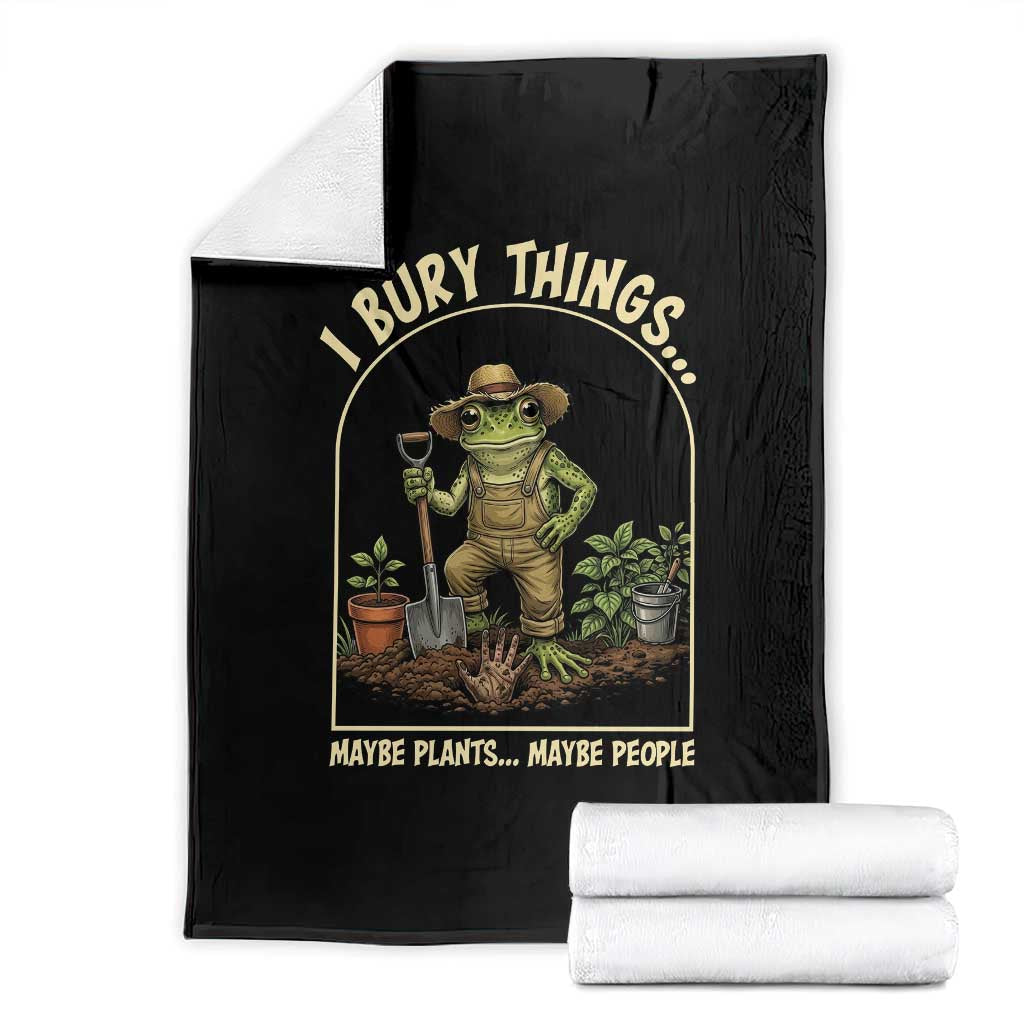 I Bury Things Maybe Plants Maybe People Throw Blanket Funny Gardening Frog Meme