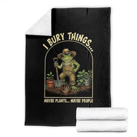 I Bury Things Maybe Plants Maybe People Throw Blanket Funny Gardening Frog Meme