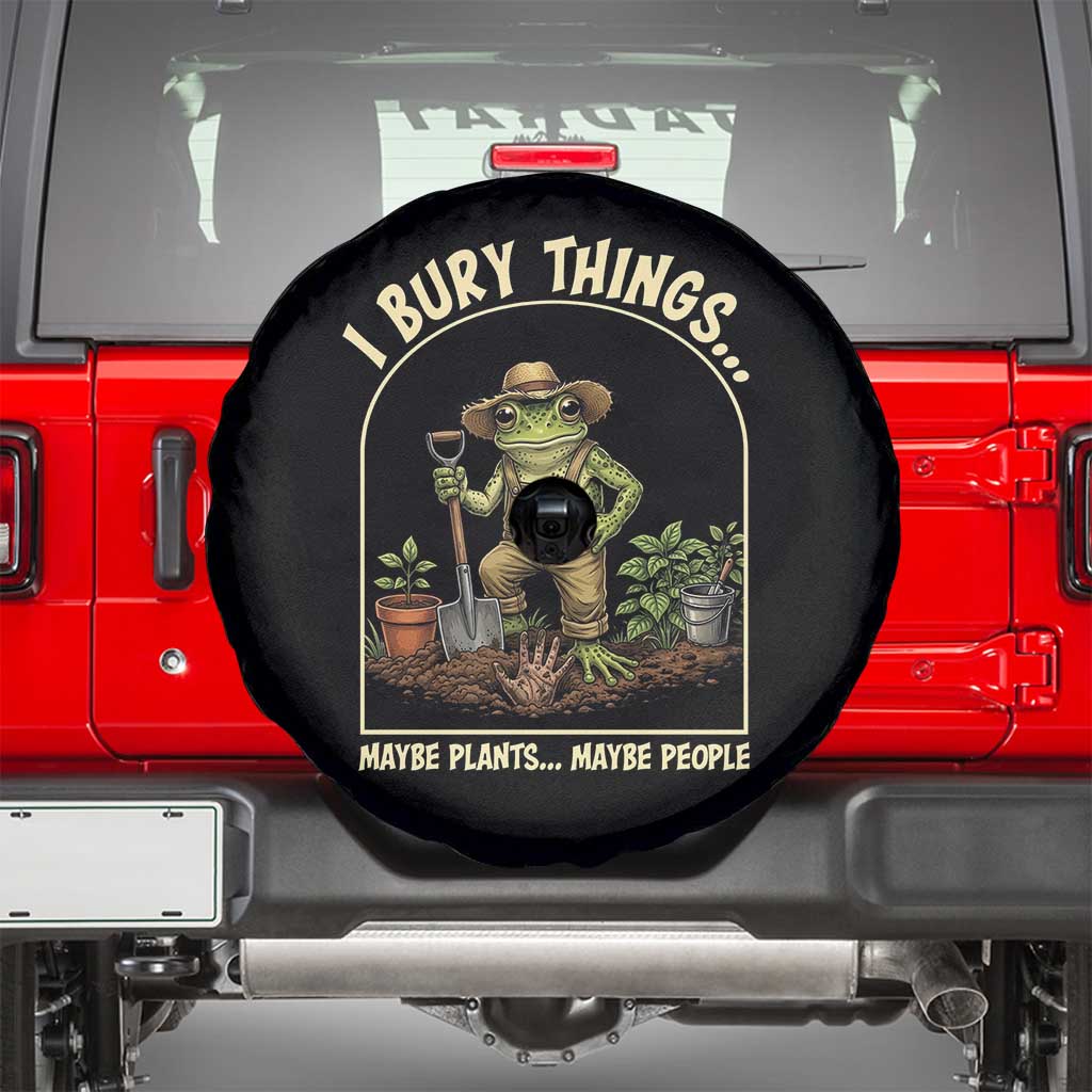 I Bury Things Maybe Plants Maybe People Spare Tire Cover Funny Gardening Frog Meme