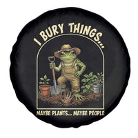 I Bury Things Maybe Plants Maybe People Spare Tire Cover Funny Gardening Frog Meme