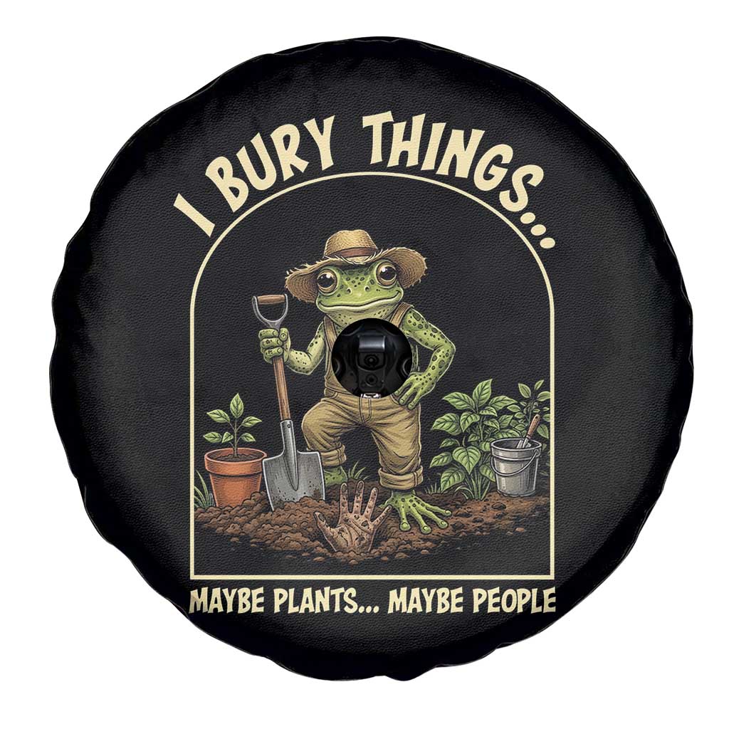 I Bury Things Maybe Plants Maybe People Spare Tire Cover Funny Gardening Frog Meme