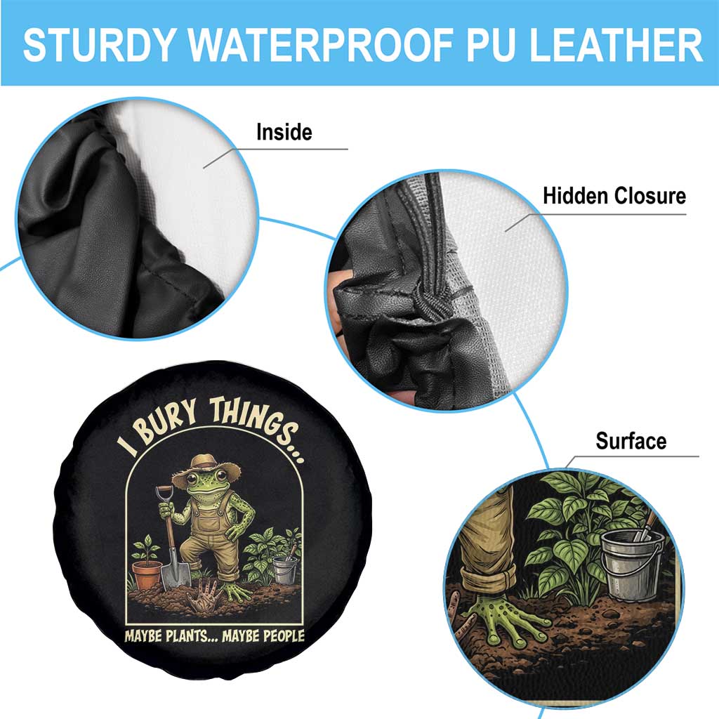 I Bury Things Maybe Plants Maybe People Spare Tire Cover Funny Gardening Frog Meme