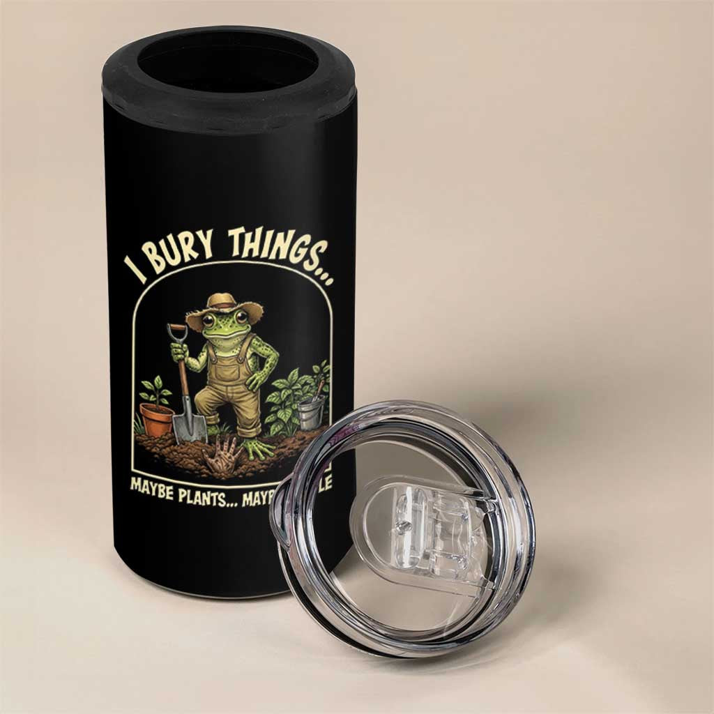 I Bury Things Maybe Plants Maybe People 4 in 1 Can Cooler Tumbler Funny Gardening Frog Meme