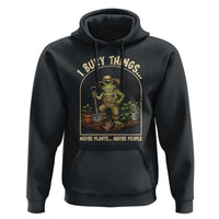I Bury Things Maybe Plants Maybe People Hoodie Funny Gardening Frog Meme