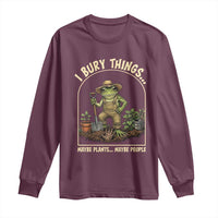 I Bury Things Maybe Plants Maybe People Long Sleeve Shirt Funny Gardening Frog Meme