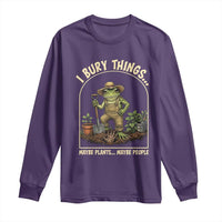 I Bury Things Maybe Plants Maybe People Long Sleeve Shirt Funny Gardening Frog Meme