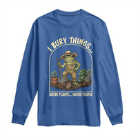 I Bury Things Maybe Plants Maybe People Long Sleeve Shirt Funny Gardening Frog Meme