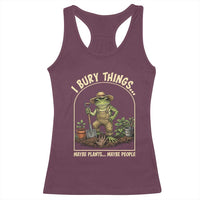 I Bury Things Maybe Plants Maybe People Racerback Tank Top Funny Gardening Frog Meme