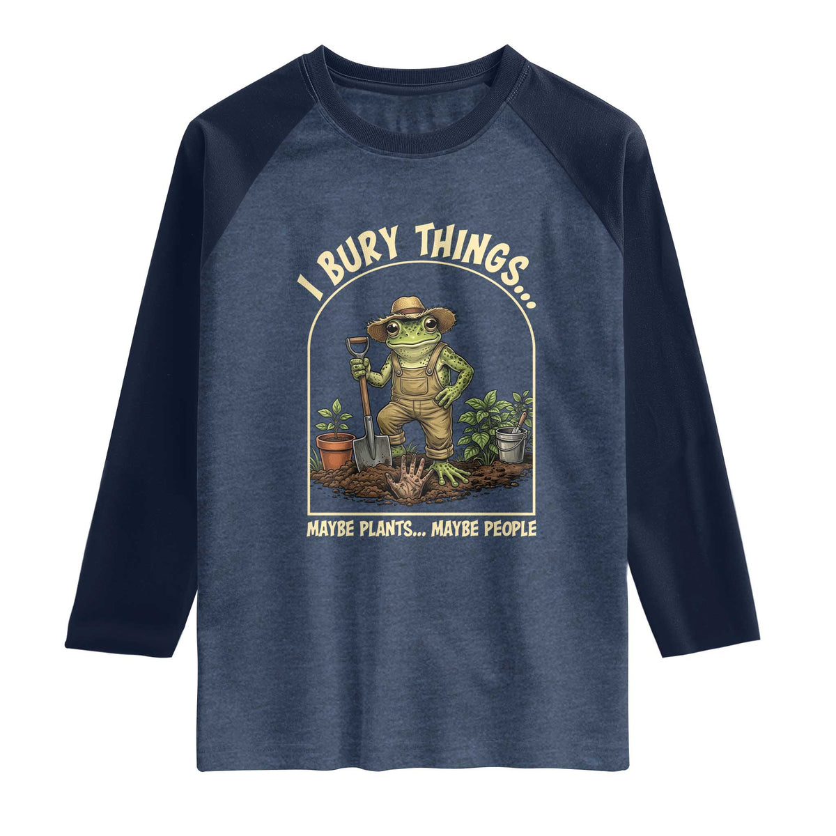 I Bury Things Maybe Plants Maybe People Raglan Shirt Funny Gardening Frog Meme