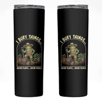 I Bury Things Maybe Plants Maybe People Skinny Tumbler Funny Gardening Frog Meme