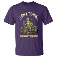 I Bury Things Maybe Plants Maybe People T Shirt Funny Gardening Frog Meme