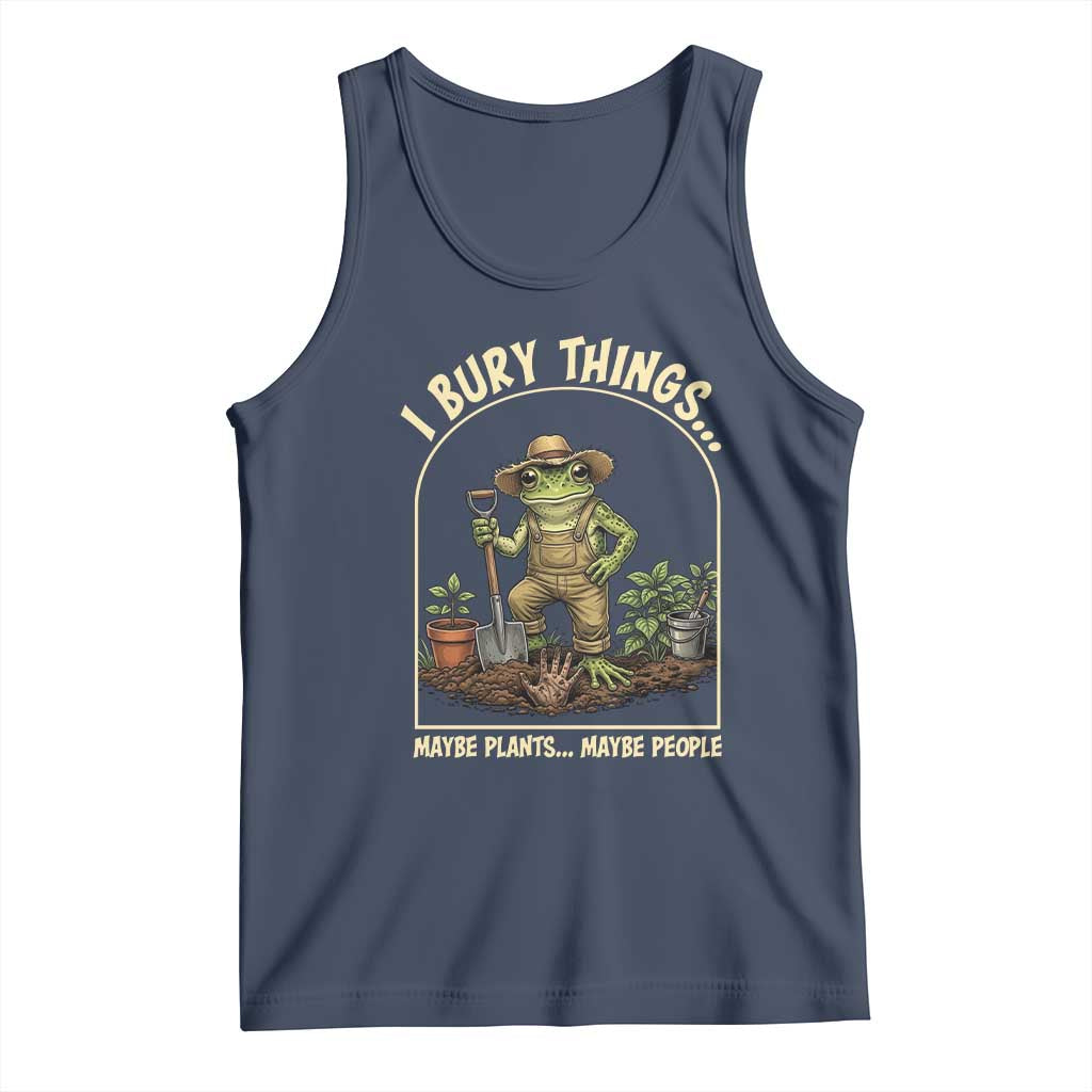 I Bury Things Maybe Plants Maybe People Tank Top Funny Gardening Frog Meme